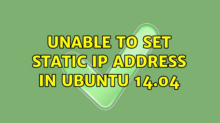 Unable to set static IP address in Ubuntu 14.04