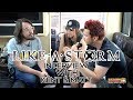 KENT &amp; MATT FROM LIKE A STORM INTERVIEW