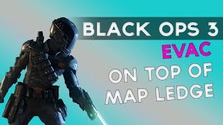 Black ops 3: Evac top of map ledge! (BO3 Glitches)