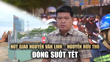 TP.HCM đóng nút giao Nguyễn Văn Linh – Nguyễn Hữu Thọ suốt tết
