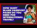 How Many Blank Passport Pages Do You Need For International Travel? - Road Trip Tour Guide