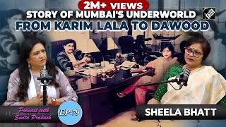 EP-79 | Mumbai’s Underworld, Interviewing Dawood to Delhi’s politics and much more with Sheela Bhatt