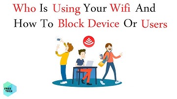 How To Know who Is Using My Wifi |How To Block Devices/Users From Using My Wifi