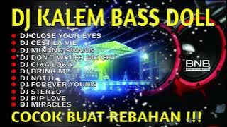 DJ FULL BASS KALEM BUAT REBAHAN | CLOSE YOU EYES ALBUM BNB