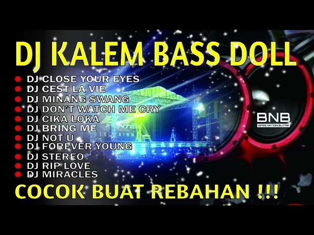 DJ FULL BASS KALEM BUAT REBAHAN | CLOSE YOU EYES ALBUM BNB class=