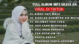 LAGU VIRAL DI TIKTOK POP MELAYU TERBARU SILVIA AN FULL ALBUM 2023