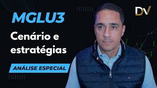 Magazine Luiza (MGLU3) - Cenário e estratégias de curto a médio prazo | Análise Especial