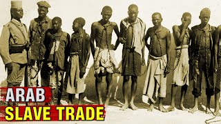 The Disturbing Truth Behind The Arab Slave Trade