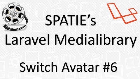 Spatie Laravel Media Library - Switch Avatar #6