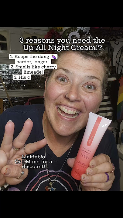 Up all night, prolonging cream! It will most likely save your relationship sir!