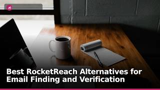 Best RocketReach Alternatives for Email Finding and Verification