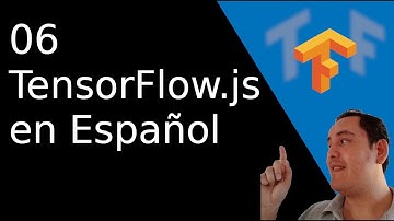 06.-Tensorflow Javascript en Español 🇪🇸 [Layers 2da parte]