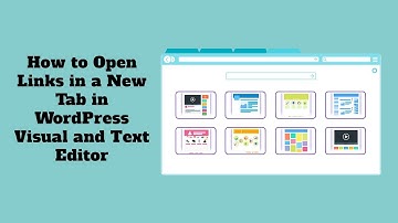 How to Open Links in a New Tab in WordPress Visual and Text Editor