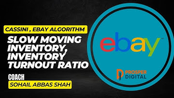 Cassini , Ebay algorithm, Slow moving inventory, Inventory turnout ratio by Prosper Digital #cassini