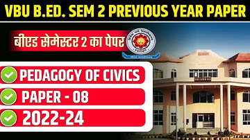 VBU B.ED. SEM 2 PREVIOUS YEAR PAPER 2022-24 | VBU B. ED. SEMESTER 2 PEDAGOGY OF CIVICS 2023