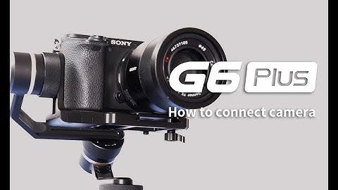 Feiyu tech G6 Plus Camera Connection