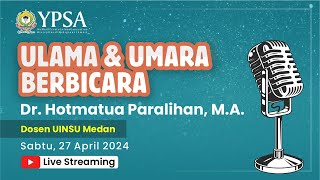 [LIVE] ULAMA DAN UMARA BERBICARA - Narasumber : Dr. Hotmatua Paralihan, M.A.
