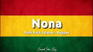 Nona - Punk Rock Jalanan (Cover Reggae) Lirik