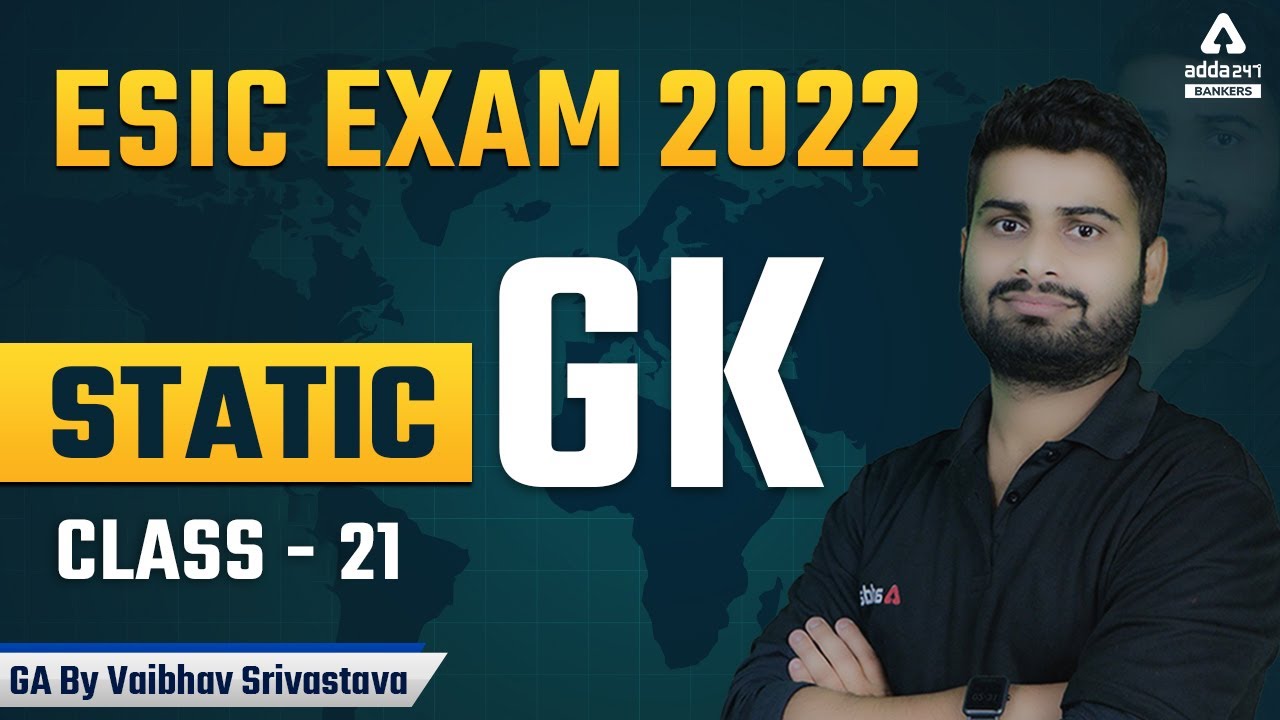ESIC Recruitment 2022 | Static GK Class #21 | ESIC UDC MTS Steno Classes by Vaibhav | Adda247