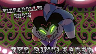The Ringleader Fizzarollis Show Amv