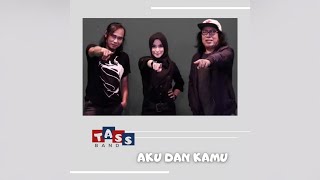 TASS BAND AKU DAN KAMU