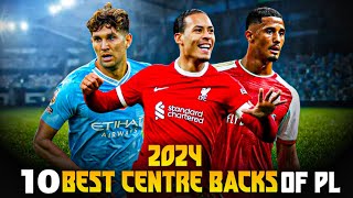 Top 10 Centre Backs in The Premier League 2024