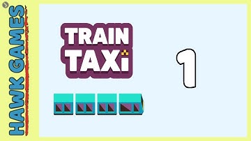 Train Taxi - Level 1 - Walkthrough, No Boosters