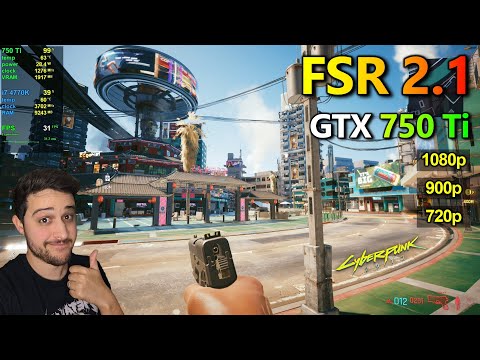 Testing FSR 2.1 in Cyberpunk 2077 | ft. GTX 750 Ti