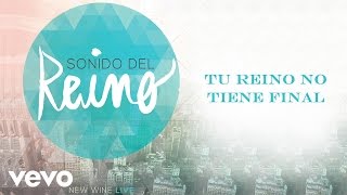 Video thumbnail of "New Wine - Tu Reino No Tiene Final"