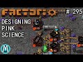 [Factorio 1.1 4K] Angel/Bobs Ep 295: Designing Pink Science