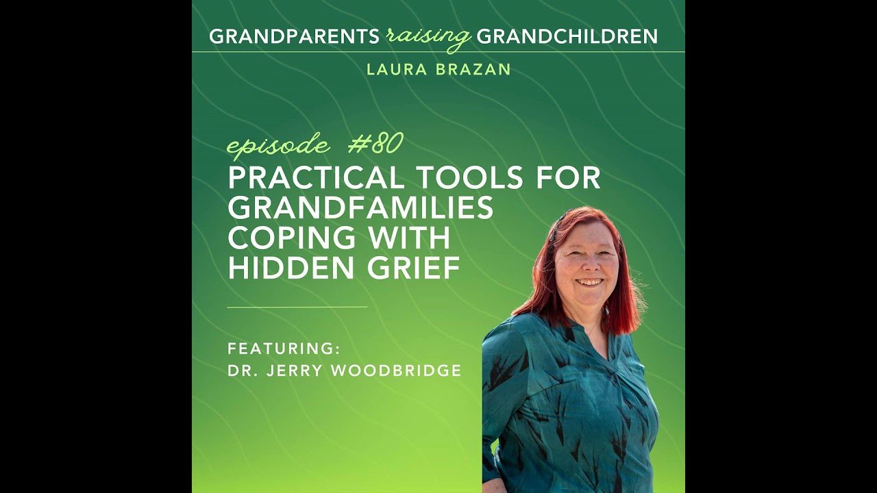 Practical Tools for Grandfamilies Dealing With Hidden Grief Practical Tools for Grandfamilies Dealing With Hidden Grief