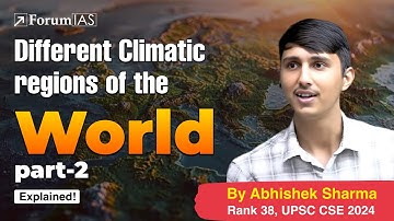 Lecture-44-Different Climatic Regions of the World (Part 2) | Abhishek Sharma (IAS 38) | ForumIAS