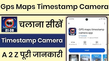 Gps Maps Timestamp Camera App Kaise Use Kare || How To Use Gps Maps Timestamp Camera App