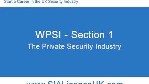 WPSI - Section 1 The Private Security Industry
