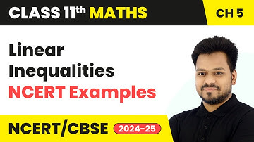 Linear Inequalities - NCERT Examples | Class 11 Maths Chapter 5 | CBSE 2025-26