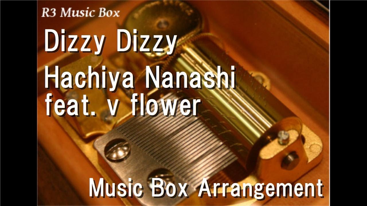 Dizzy Dizzy/Hachiya Nanashi feat. v flower [Music Box] - YouTube
