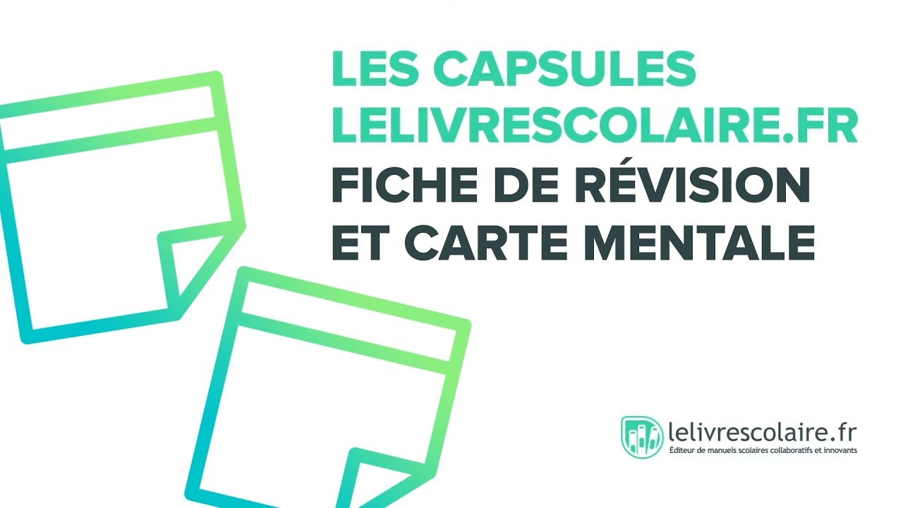 Fiche de révision et carte mentale - Les capsules Lelivrescolaire.fr 