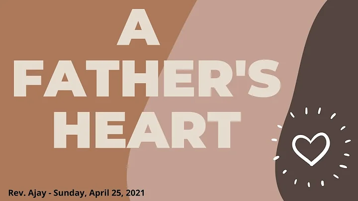 A Father's Heart - Rev. Ajay Dixon