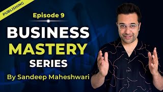 EP 9 of 40 - Business Mastery Series | By Sandeep Maheshwari | Hindi