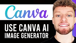 How To Use Canva AI Image Generator (Quick Overview)