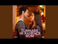 Tumhare Hi Rahenge Hum From Stree 2 Tumhare Hi Rahenge Hum From Stree 2