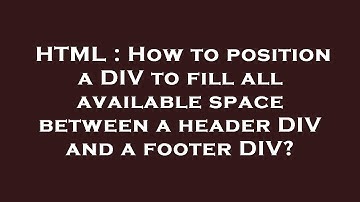HTML : How to position a DIV to fill all available space between a header DIV and a footer DIV?