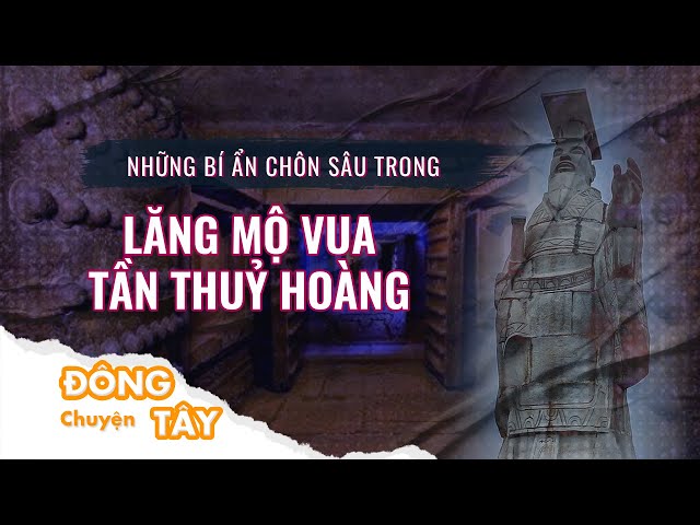 Những bí ẩn rùng rợn bên trong lăng mộ Tần Thuỷ Hoàng khiến nghìn năm không ai dám vào | VTC Now class=