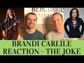 Reaction to Brandi Carlile - The Joke Song Reaction - 1st Time Hearing!