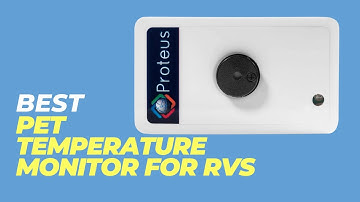 Best Pet Temperature Monitor for RVs - RV Hack to Keep Your Pet Safe and Comfy!