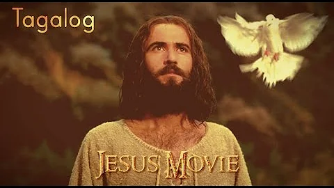 The Jesus Movie -  Tagalog Filipino