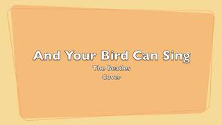 And Your Bird Can Sing - The Beatles - Cover