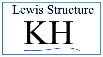 How to Draw the Lewis Dot Structure for KH: Potassium hydride