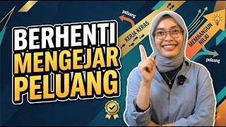 BERHENTI MENGEJAR PELUANG, LAKUKAN INI AGAR PELUANG DATANG