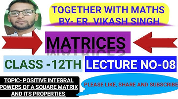 POSITIVE INTEGRAL POWERS OF A SQUARE MATRIX | CLASS-12TH | PART-08